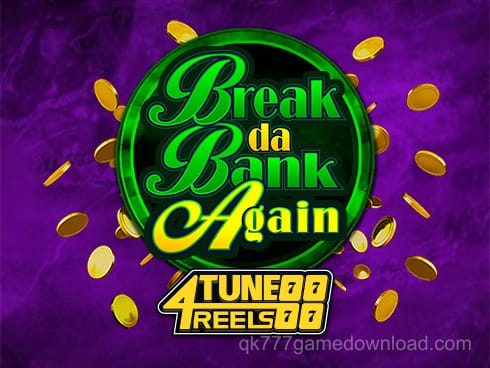 Break Da Bank Again 4Tune Reels